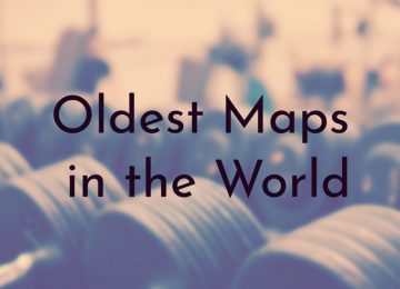 Oldest Maps in the World