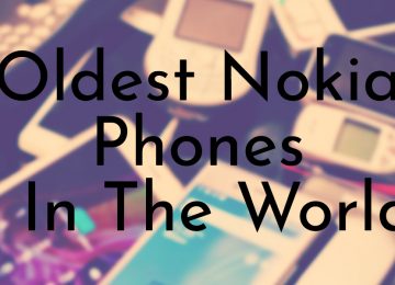 Oldest Nokia Phones In The World