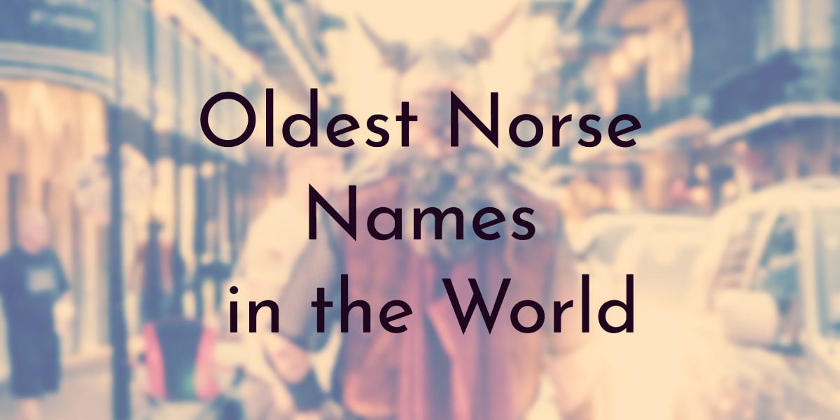 Oldest Norse Names in the World