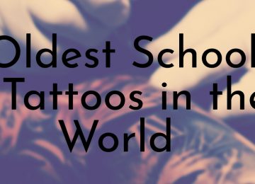 Oldest School Tattoos in the World