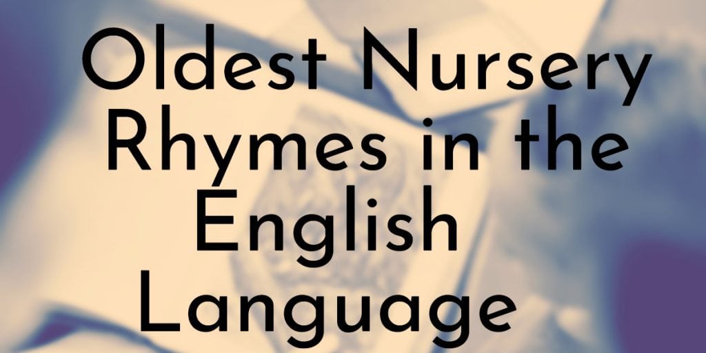 List of Classic Nursery Rhymes and Children's Songs (With Lyrics