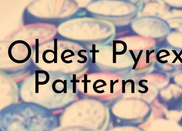 Oldest Pyrex Patterns That Have Brightened Kitchens For Decades