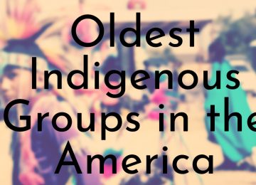 Oldest Indigenous Groups in the America