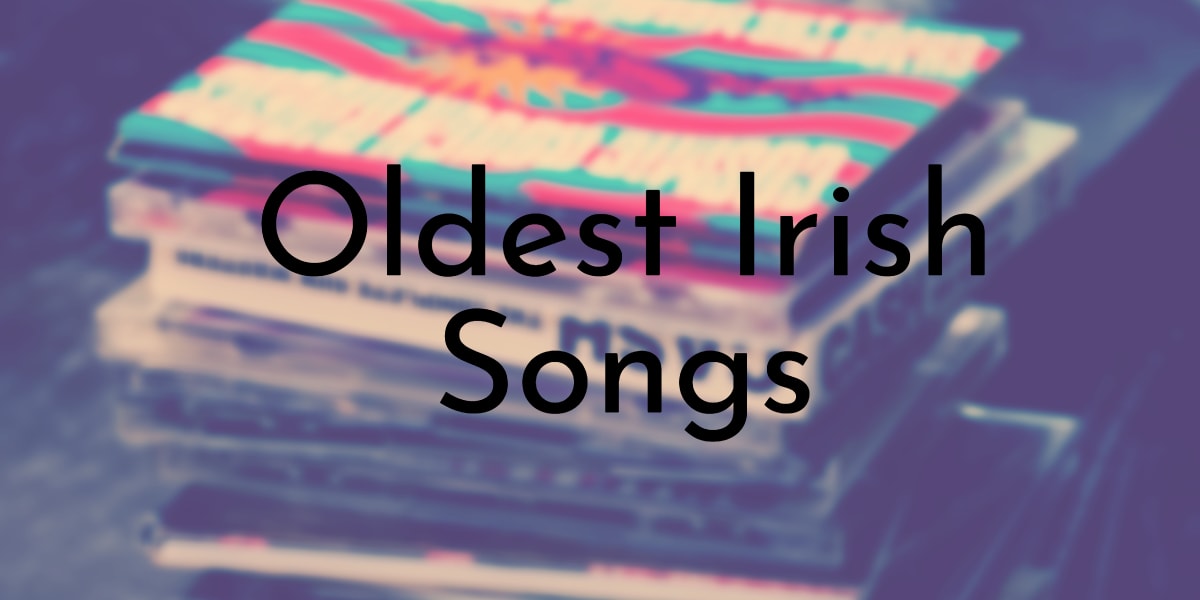 Oldest Irish Songs