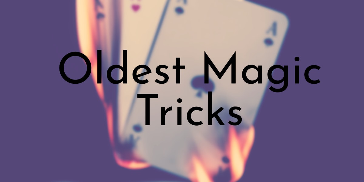 8 Oldest Magic Tricks Ever Performed in History - Oldest.org