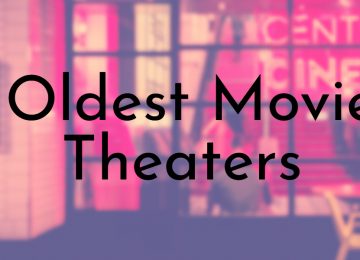 Oldest Movie Theaters