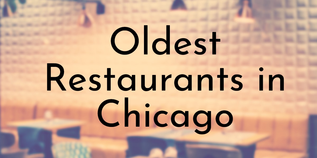 Oldest Restaurants in Chicago