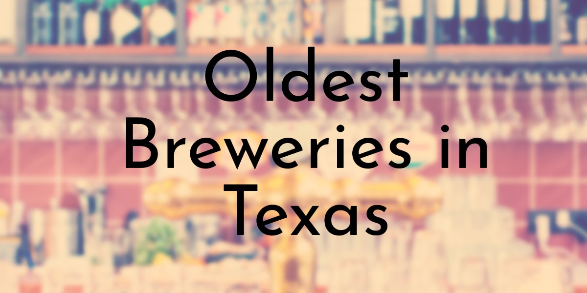 Oldest Breweries in Texas