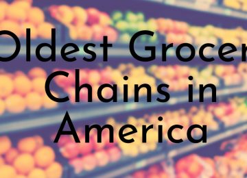Oldest Grocery Chains in America