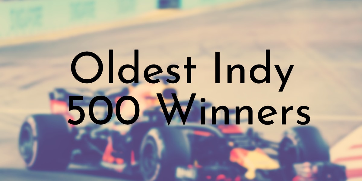 Oldest Indy 500 Winners