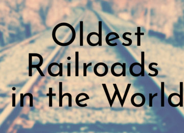 Oldest Railroads in the World