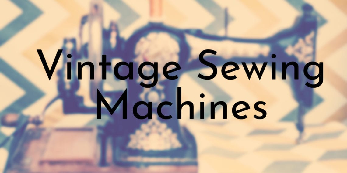 50 Vintage Sewing Machines You Can Buy Today