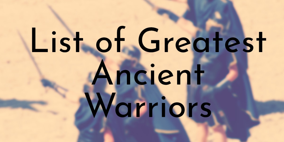 List of Greatest Ancient Warriors