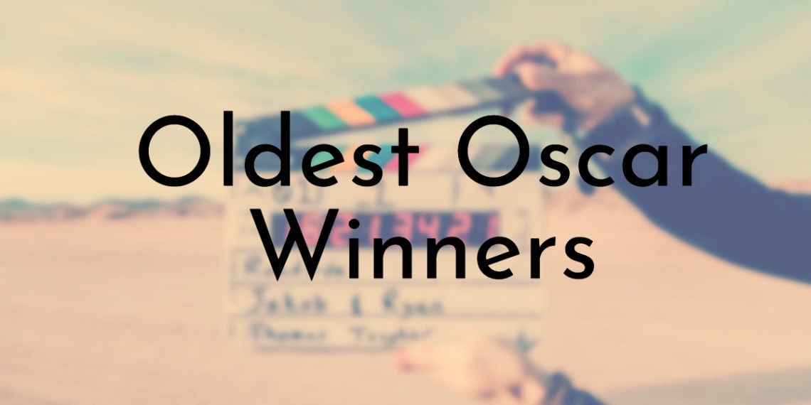 8 of the Oldest Oscar Winners Ever