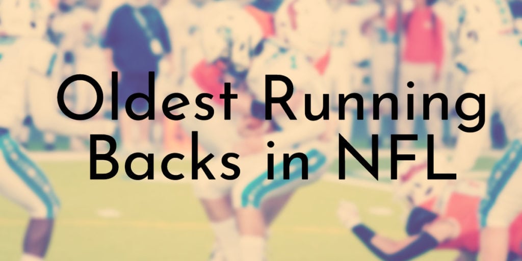 Oldest Running Backs in NFL