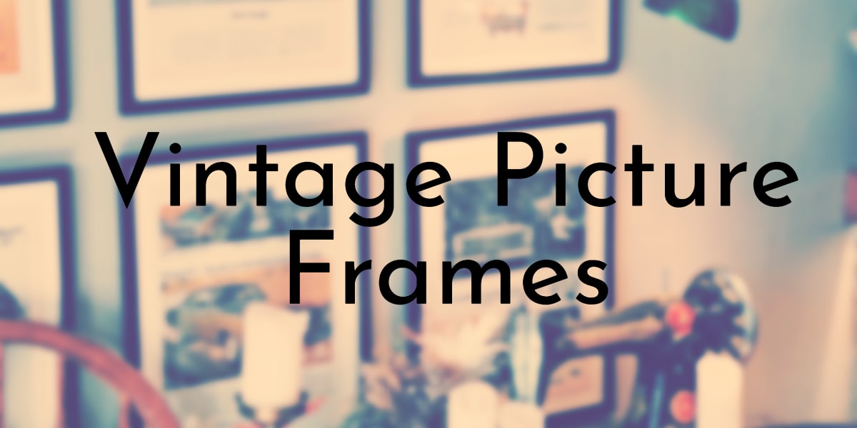 Vintage Picture Frames