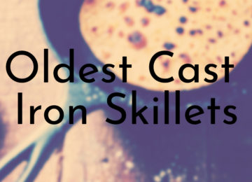 Oldest Cast Iron Skillets