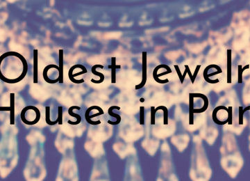 Oldest Jewelry Houses in Paris
