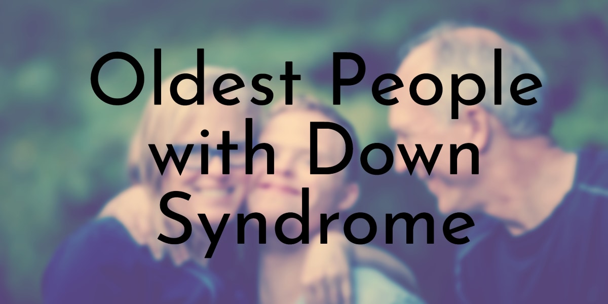 Oldest People with Down Syndrome