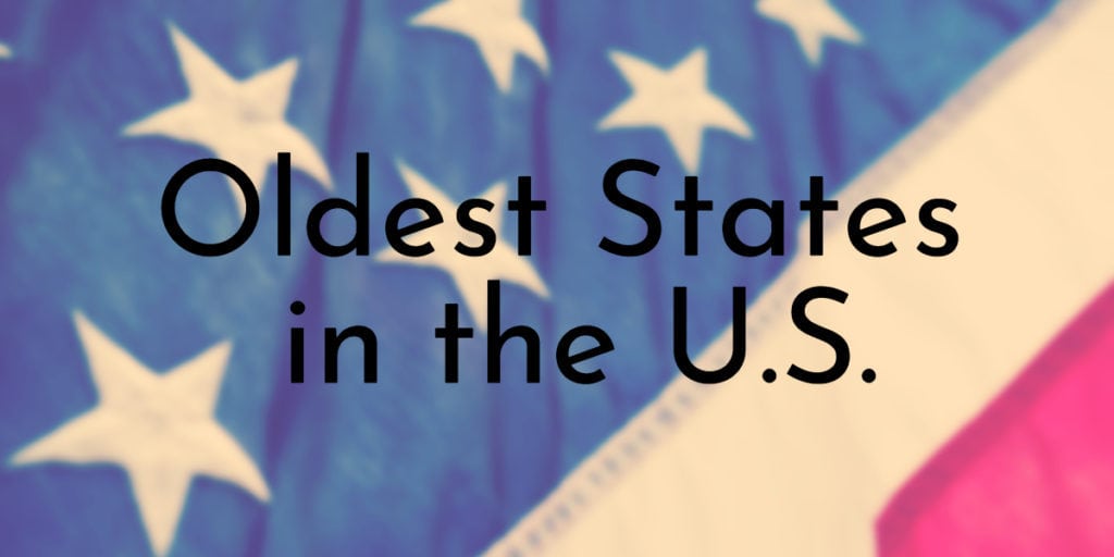 Oldest States in the U.S.