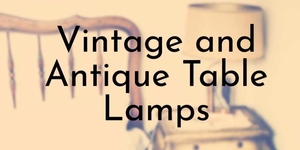 Vintage and Antique Table Lamps