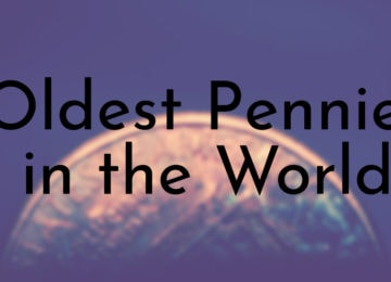 Oldest Pennies in the World