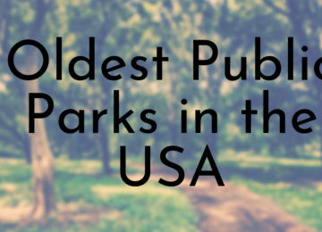 Oldest Public Parks in the USA