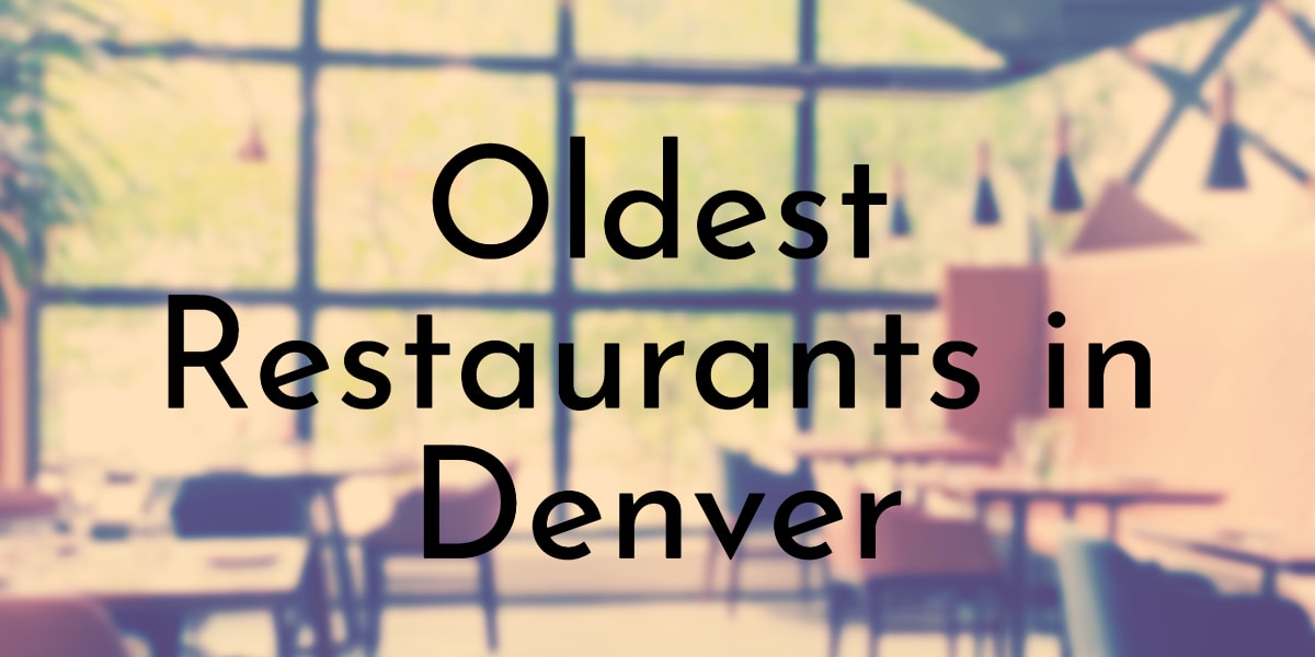 Oldest Restaurants in Denver