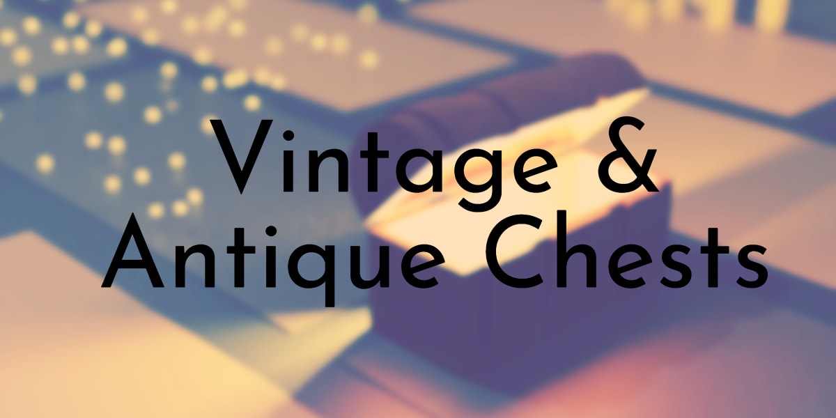 Vintage & Antique Chests