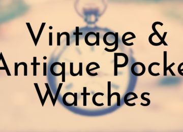 Vintage & Antique Pocket Watches