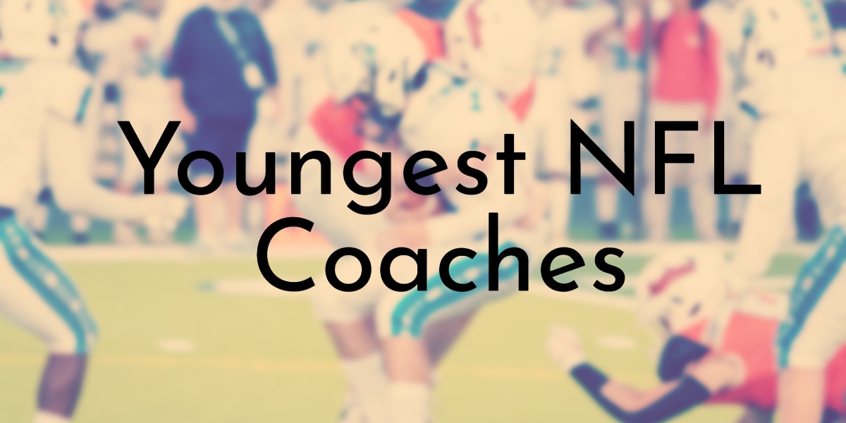 8 Youngest NFL Coaches in History