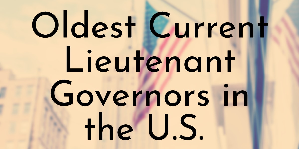 Oldest Current Lieutenant Governors in the U.S.