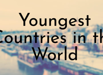 Youngest Countries in the World