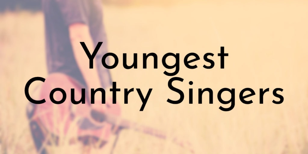 8 of the Youngest Country Singers Ever