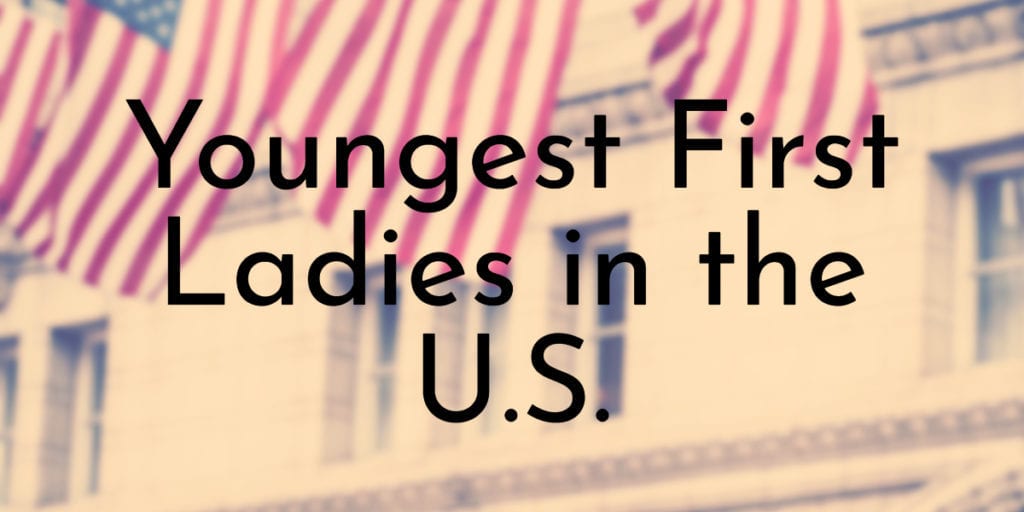 Youngest First Ladies in the U.S.