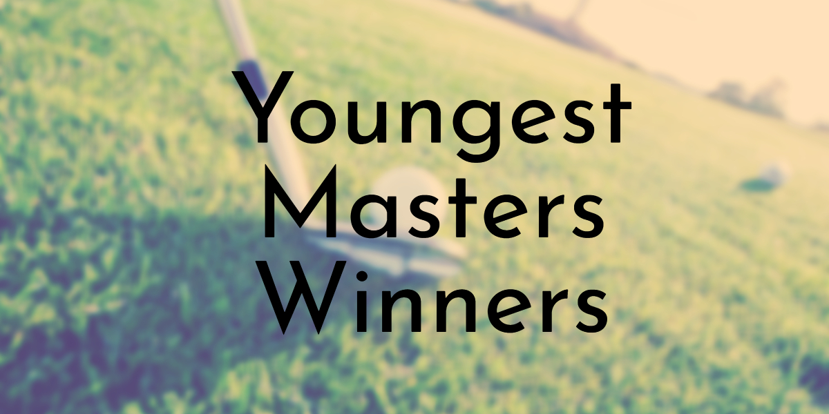 7 Youngest Masters Winners in History