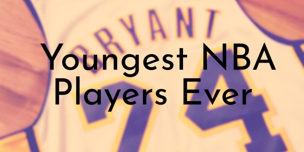 Youngest NBA Players Ever