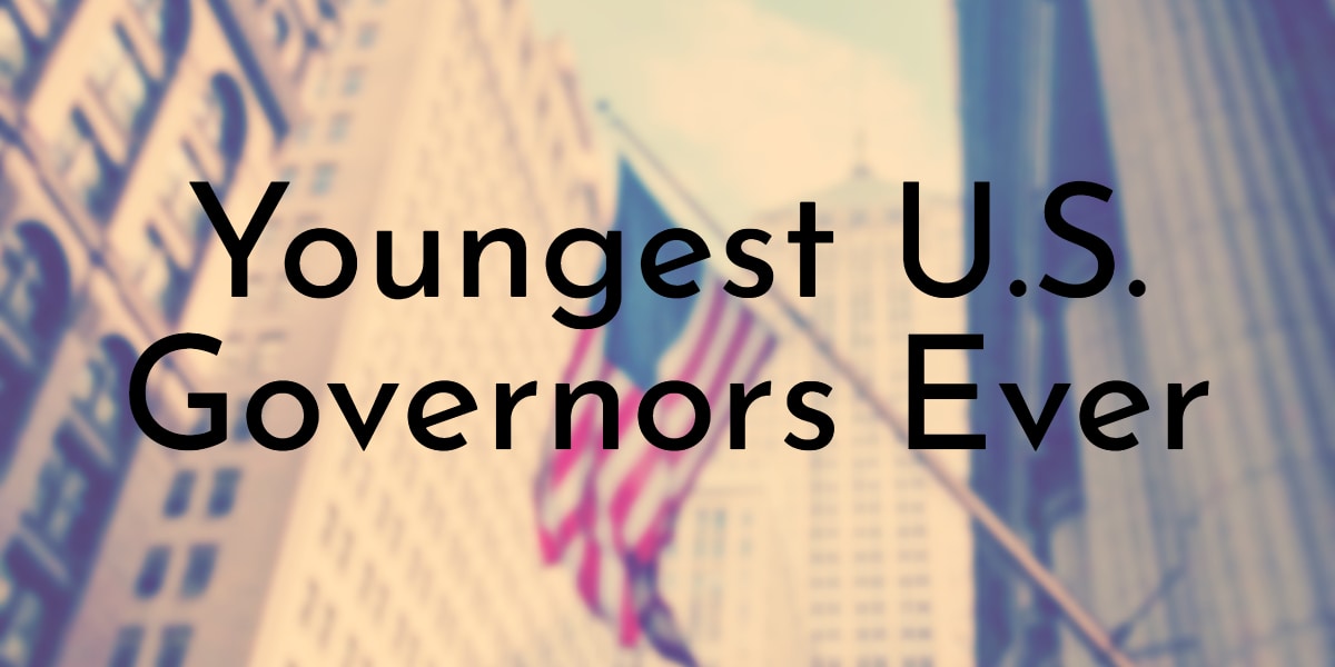 Youngest U.S. Governors Ever
