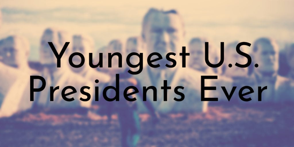 Youngest U.S. Presidents Ever