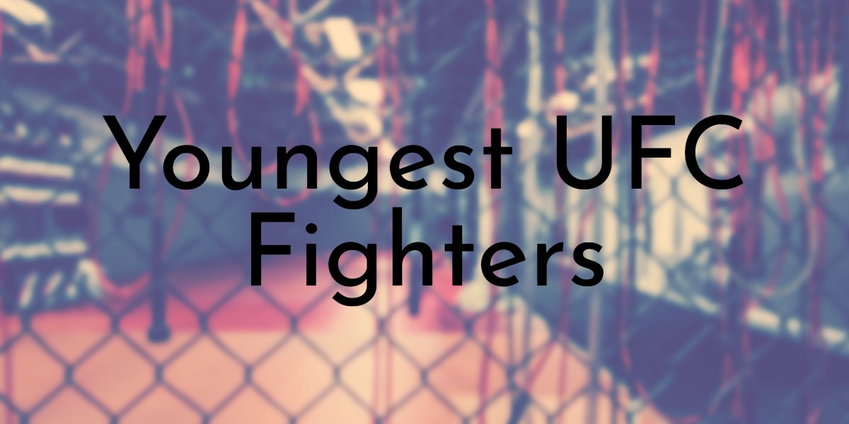 Youngest UFC Fighters