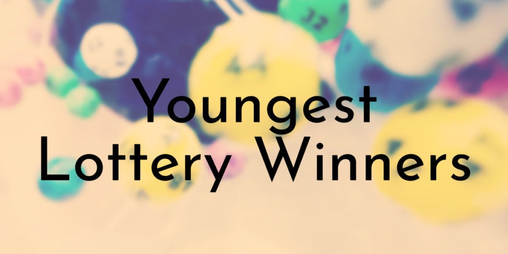 Youngest Lottery Winners
