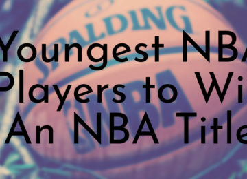 Youngest NBA Players to Win An NBA Title