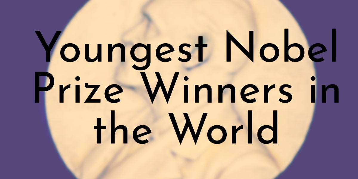 Youngest Nobel Prize Winners in the World