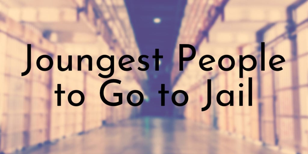 Youngest People to Go to Jail