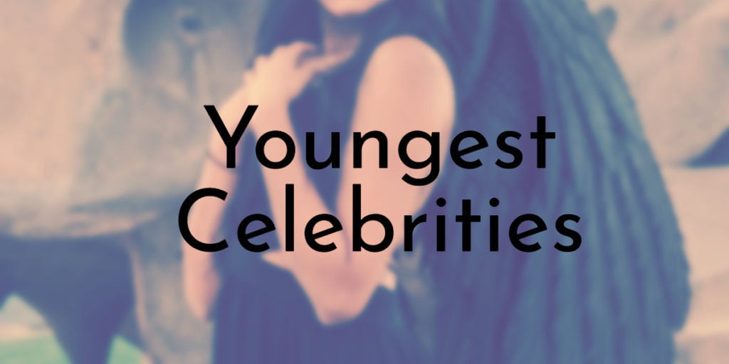 Youngest Celebrities