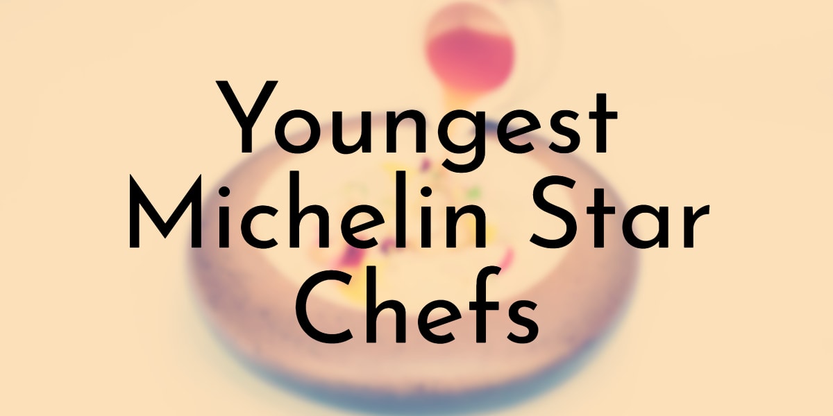 Youngest Michelin Star Chefs