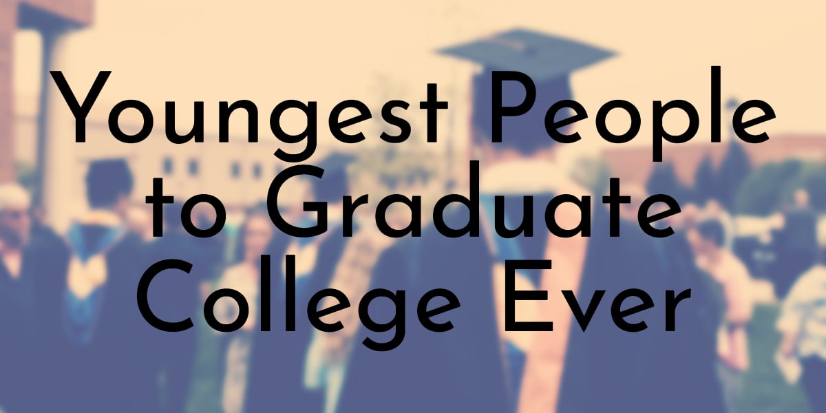 Youngest People to Graduate College Ever