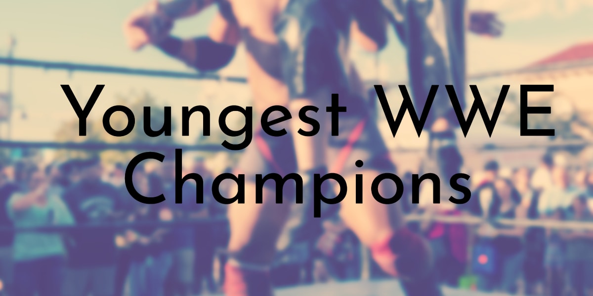 Youngest WWE Champions