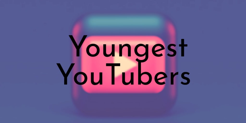 Youngest YouTubers