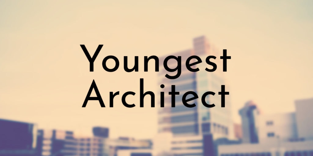 Youngest Architect